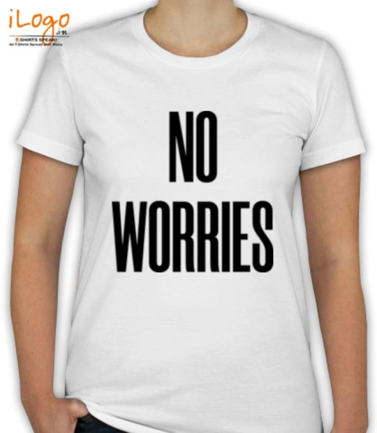 T shirts No-worries T-Shirt