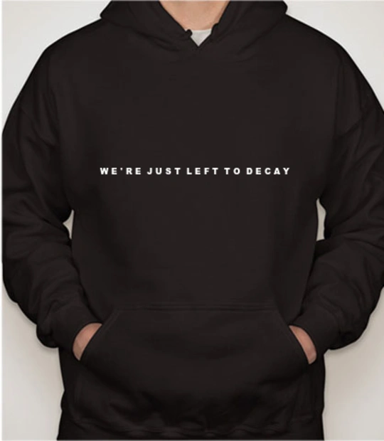T shirts Left-to-decay- T-Shirt