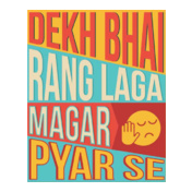 dekh-bhai-rang-laga-magar-pyar-se