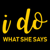 I-do-what-she-says