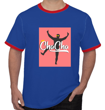  chacha-- T-Shirt