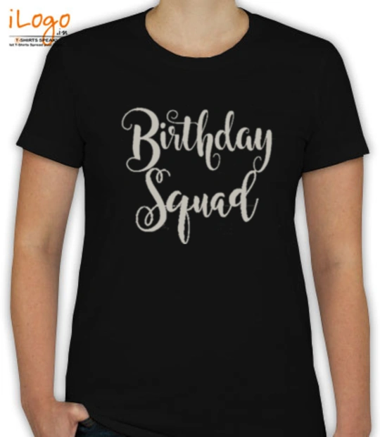 T shirts birthdaysquad T-Shirt