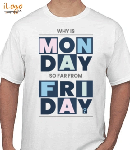 monday-friday - T-Shirt