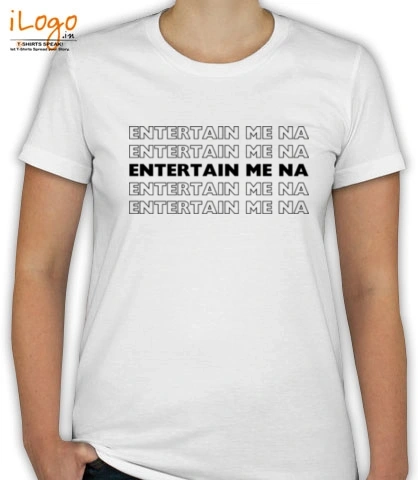 Tshirt Entertain T-Shirt