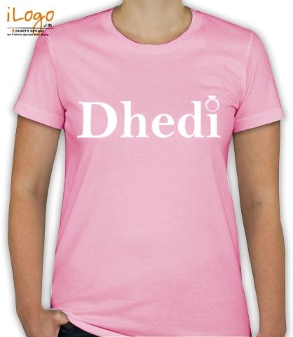 T shirt dhedi T-Shirt