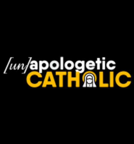 unapologetic catholic
