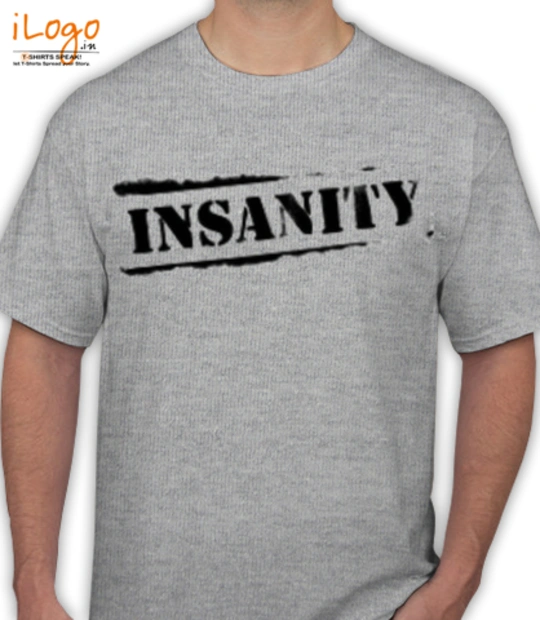 T shirt insanity_shirt T-Shirt