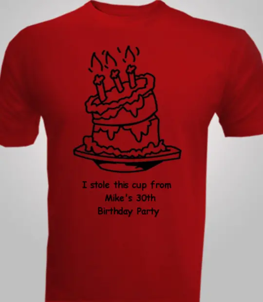 Birthda i-stole-this-cup T-Shirt