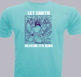 Let-earth-receive-its-king - T-Shirt