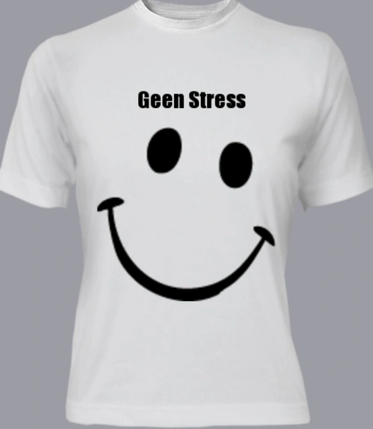 Tee Geen-stres- T-Shirt